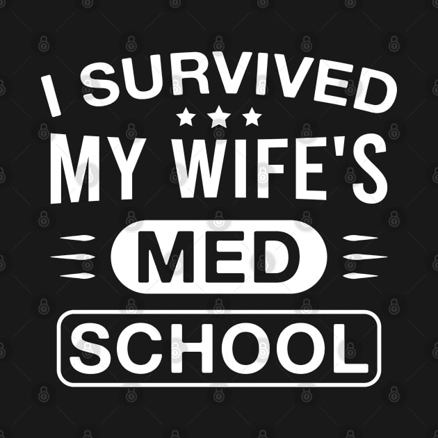 I Survived My Wife's Med School Funny Husband of Future Doctor by FOZClothing