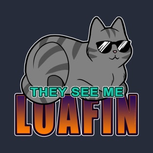 They See Me Loafin' - Grey Cat T-Shirt