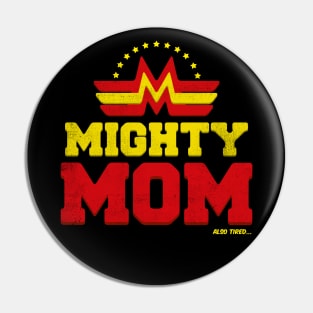 Mighty Mom Also Tired... Pin