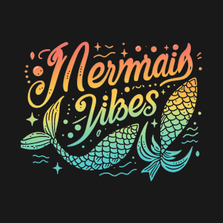 Mermaid vibes T-Shirt