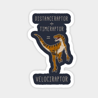 Velociraptor = Distanceraptor / Timeraptor Magnet