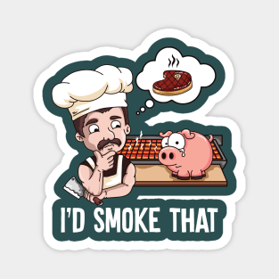 I'd Smoke That Barbeque BBQ Smoker Chef Magnet