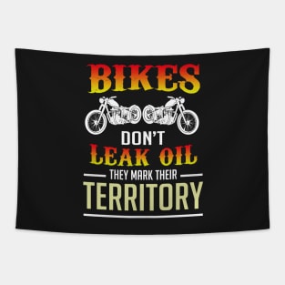 Bikers don't leak oil they mark their territory Tapestry