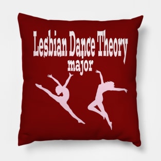 Lesbian Dance Theory Major Pillow