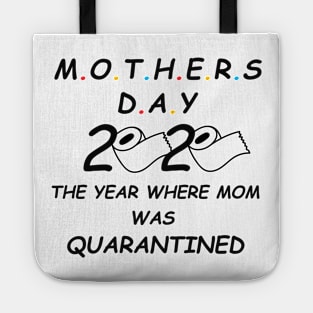 Mothers day 2020 the Year where Mom was quarantined Tote