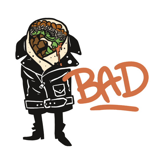 Bad Burrito by sombreroinc