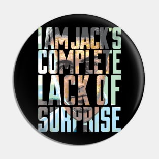 I am Jack's complete lack of surprise Pin