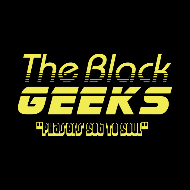 The Black Geeks Phasers Set To Soul - Yellow by TheBlackGeeks