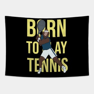 Born to play tennis Tapestry