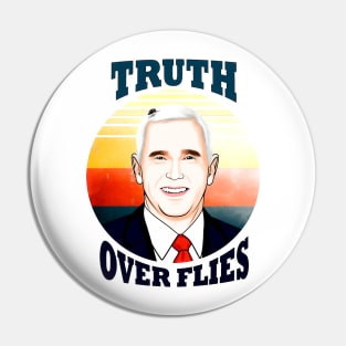 Truth Over Flies Pin