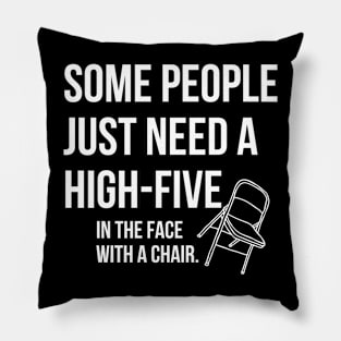 Some People just need a high five Pillow