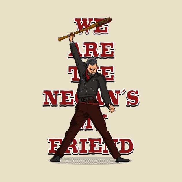 We are the Negan's my friend by stenio