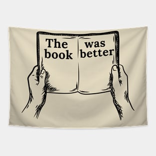 The Book Was Better | Book | Reading | Movies Tapestry