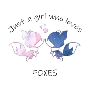 Just a girl who loves foxes T-Shirt