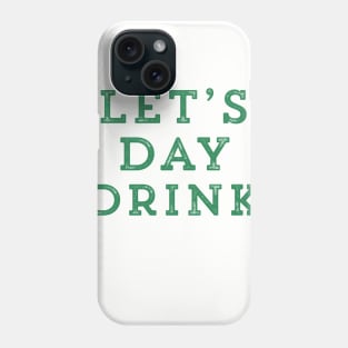 Let’s Day Drink Phone Case