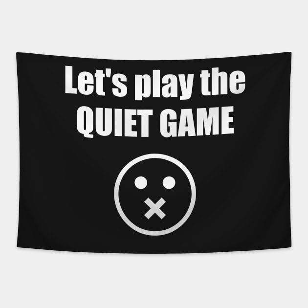 Let's Play The Quiet Game Tapestry by FlashMac