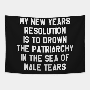 My New Year's Resolution is To Drown The Patriarchy.. Funny Saying Sarcastic New Year Resolution Tapestry