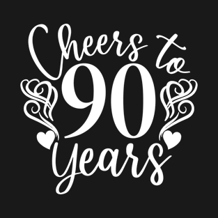 Cheers To 90 Years - 90th Birthday - Anniversary T-Shirt