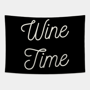 Funny Wine Quote for Wine Lovers Enthusiast Gift Wine Time Tapestry