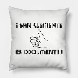 ¡San Clemente es Coolmente! - Light Pillow