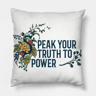 Speak Your Truth To Power Pillow