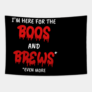 Funny gifts for halloween I'm here for the boos and brews ever more Tapestry