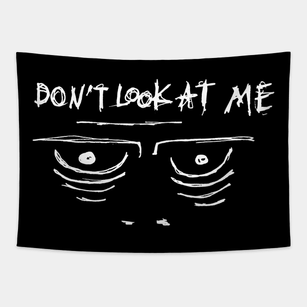 Dark and Gritty Don't Look At Me Tapestry by MacSquiddles