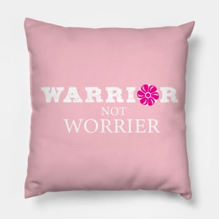 Warrior not Worrier Woman Fighter Strong Women Stay Strong Pillow