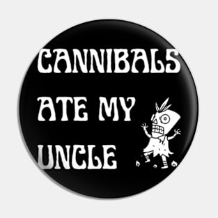 cannibals ate my uncle biden Pin