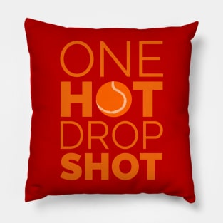 One Hot Drop Shot Pillow