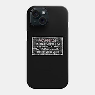 Bethpage Black Warning Sign Golf Course Phone Case