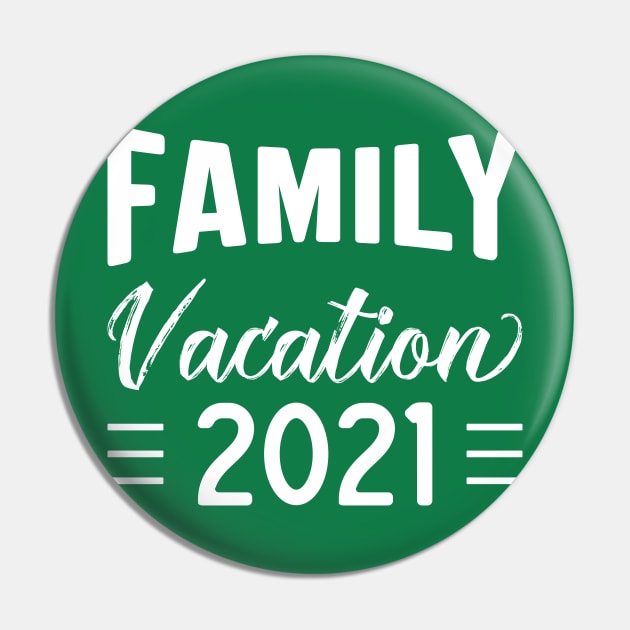 Family Vacation 2021 - Funny Matching Family Summer Pin by tee_merch