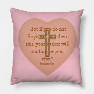 Matthew 6 : 15 '' The Bible'' Pillow