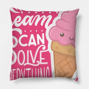 Ice Cream can solve everything Pillow