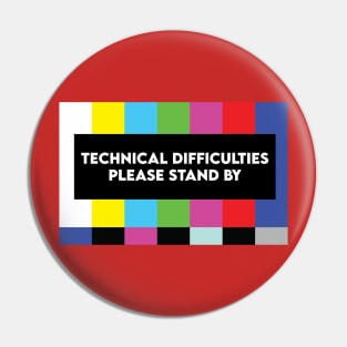 Technical Difficulties Pin