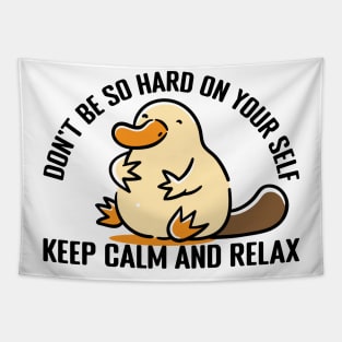 keep calm and relax like platypus Tapestry