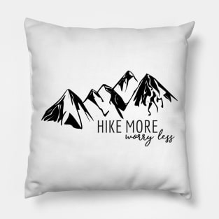 Hike More, Worry Less Pillow