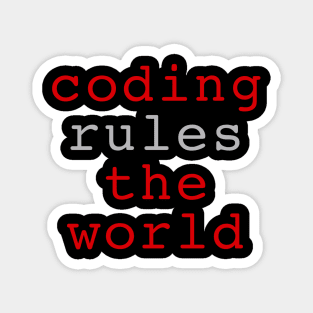 Coding rules the world Magnet