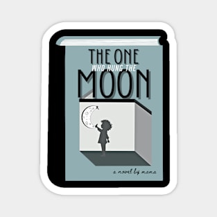 The One Who Hung the Moon Magnet