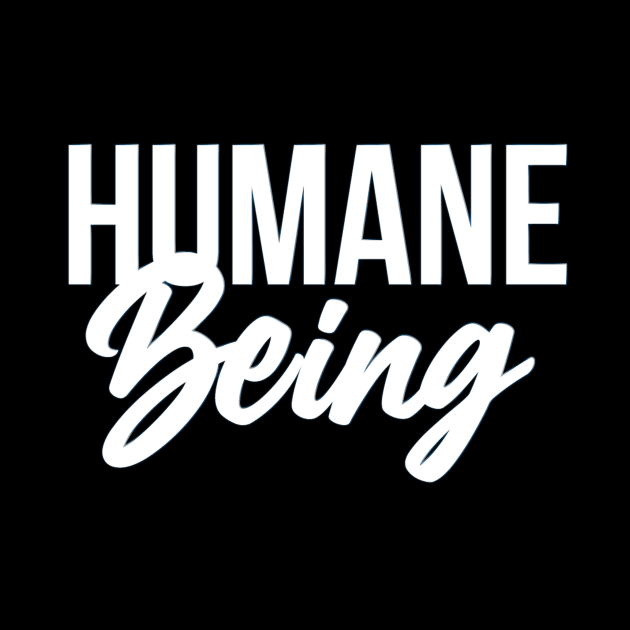 Humane Being by ShawnaMac