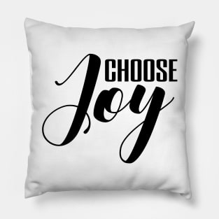 Choose joy Pillow