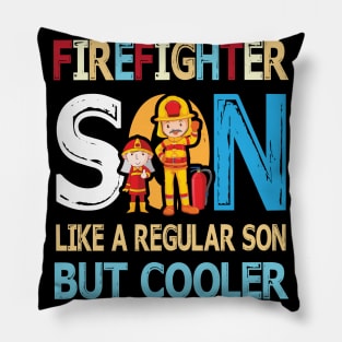 Firefighter Son Like A Regular Son But Cooler Happy Father Parent Summer July 4th Day Pillow