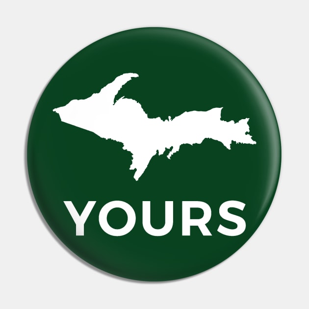 U.P. Yours Pin by Bruce Brotherton