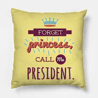 Foget Princess, Call Me President Pillow