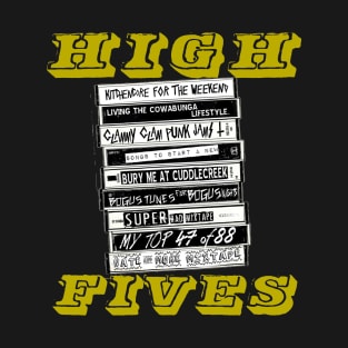 HIGH FIVES MIXTAPES T-Shirt