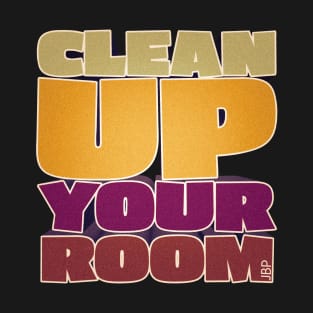 Clean Up Your Room - Jordan B. Peterson Fan Design T-Shirt