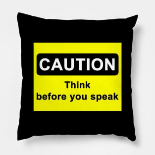 Think before speaking Pillow