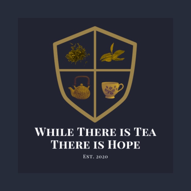 While There is Tea There is Hope Logo 3 by The Ostium Network Merch Store