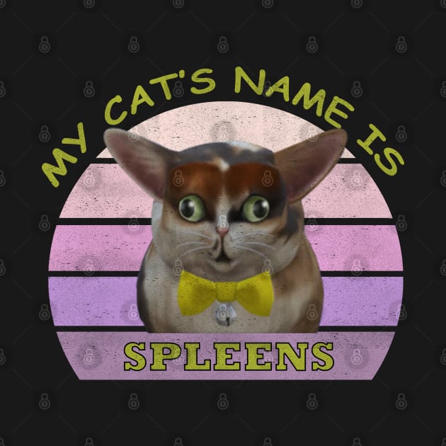 my cats name is spleens by Get Yours