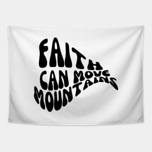 FAITH CAN MOVE MOUNTAINS Tapestry